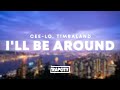 Cee-Lo - I'll Be Around (Lyrics) ft. Timbaland