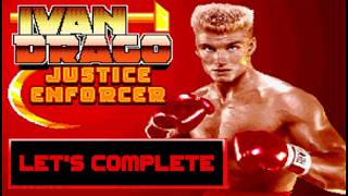 LET'S LONGPLAY: IVAN DRAGO - JUSTICE ENFORCER (With Commentary)