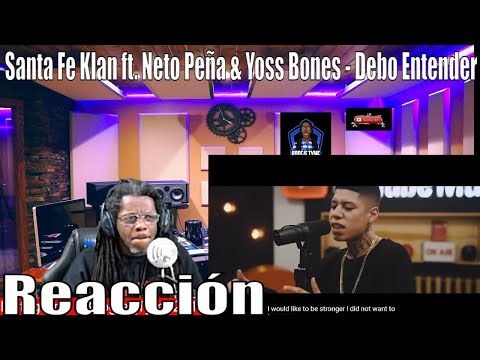 Santa Fe Klan ft. Neto Peña & Yoss Bones - Debo Entender   Reacción