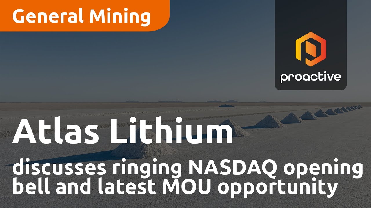 Atlas Lithium discusses ringing NASDAQ opening bell and latest MOU opportunity