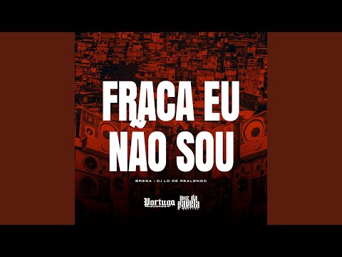 Fraca Eu Não Sou