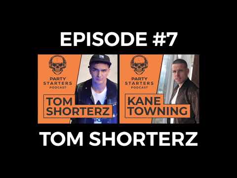 PARTY STARTERS PODCAST EPISODE #7 - TOM SHORTERZ - LIFE STORY