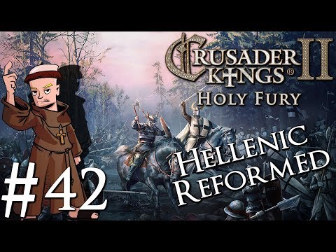 Crusader Kings 2 Holy Fury | By Jupiter | Part 42 | Welcome to Greece