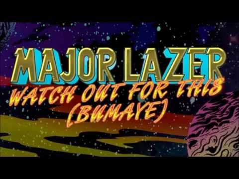 Major Lazer - Watch Out For This (Bumaye ) - ft Busy Signal , The Flexican & FS Vert