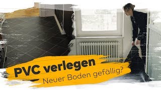 Euer Boden gefällt nicht? – PVC verlegen