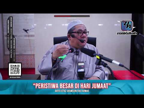 TAZKIRAH : Peristiwa Besar Di Hari Jumaat - Ustaz Shamsuri Ahmad