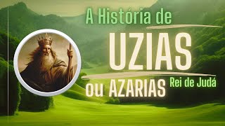 Who was Uzziah, or Azariah, King of Judah?