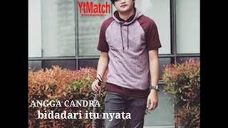 Download lagu ANGGA CANDRA - BIDADARI ITU NYATA LIRIK !!! mp3 Download lagu ANGGA CANDRA - BIDADARI ITU NYATA LIRIK !!! mp3