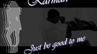 Karmah - Just be good to me