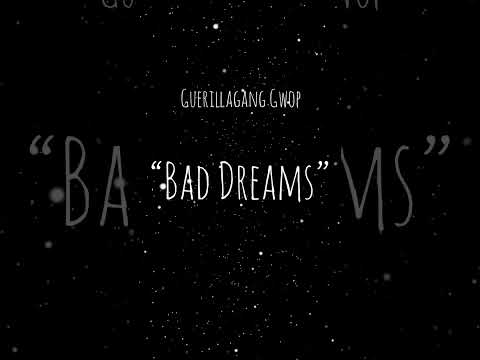 Guerillagang Gwop - Bad Dreams