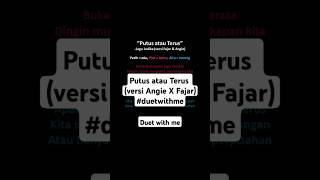 Download lagu Judika - Putus atau Terus (versi Angie X Fajar) #duetwithme ❤❤❤ mp3