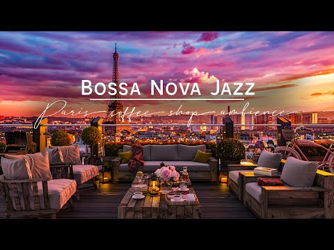 Sunset in Paris Rooftop Coffee Shop Ambience with Bossa Nova Jazz for Exquisite Mood