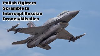 Poland Scrambles Jets to Intercept Russian Drones/Missiles