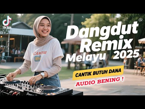 Cinta Butuh Dana " Dangdut Remix Melayu 2025 " Lagu Bikin Joget ! Audio Bening