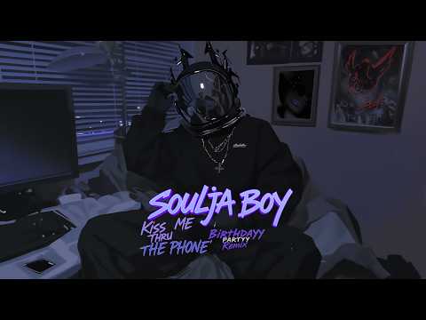 Soulja Boy - Kiss Me Thru The Phone (Birthdayy Partyy Remix) [Drum and Bass]