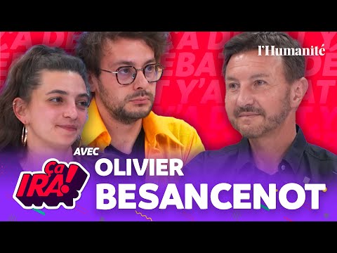 Fascisme, présidents, internationalisme... Olivier Besancenot face à l’Huma | ÇA IRA !