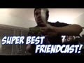 Friendcast 06 GET Show Notes