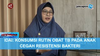 Download lagu IDAI: KONSUMSI RUTIN OBAT TB PADA ANAK CEGAH RESISTENSI BAKTERI || BERANDA NUSANTARA mp3