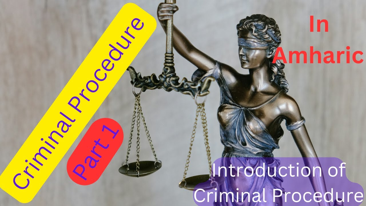 Introduction To Criminal Procedure chapter 1 Part 1 in Amharic