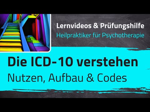 ICD-10 verstehen: Grundlagen I Aufbau I Codes (Heilpraktiker für Psychotherapie - 30. Lernvideo)