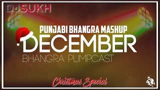 Punjabi December Mashup | Bhangra Pumpcast | Dj Sukh || Eminence Entertainment | Syco TM