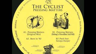 The Cyclist - Pressing Matters (Robag's Pinvoldex Sull NB) (Hypercolour)