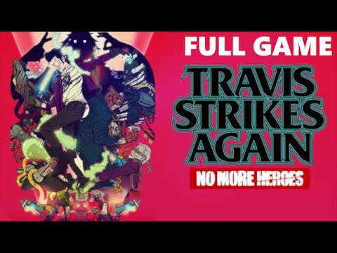 Travis Strikes Again: No More Heroes Full Walkthrough Gameplay - No Commentary (PS4 Longplay)