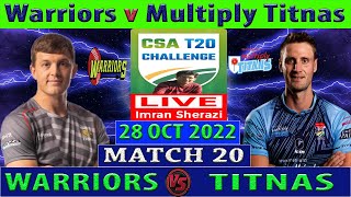 Warriors vs Multiply Titans | WAR vs TIT | CSA T20 Challenge 2022 | Cricket Info Live