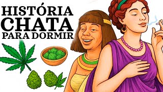 Quando as pessoas começaram a fumar maconha e mais  | História chata para dormir