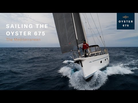 Sailing the Oyster 675 in The Mediterranean | Oyster Yachts