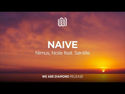 Nimus, Noile - Naive (feat. Sønlille)