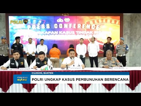 POLRES CILEGON BERHASIL UNGKAP KASUS PEMBUNUHAN