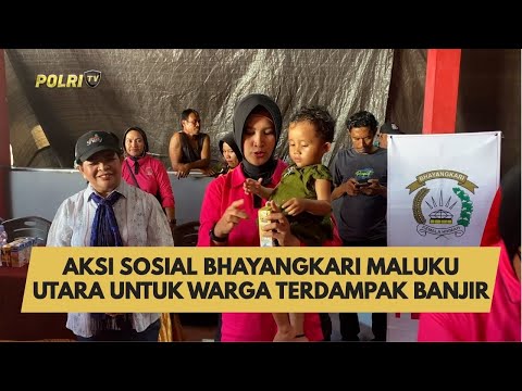 AKSI SOSIAL BHAYANGKARI MALUKU UTARA UNTUK WARGA TERDAMPAK BANJIR