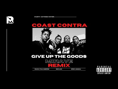 Coast Contra - Give Up The Goods (Remix) ft. MIRAVE [Official Audio] (Prod.by MIRAVE)