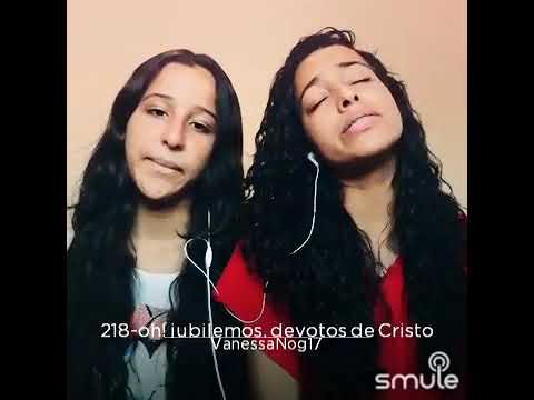 218 - Oh ! Jubilemos, devotos de Cristo / Vanessa Nogueira & Francyelly Nogueira