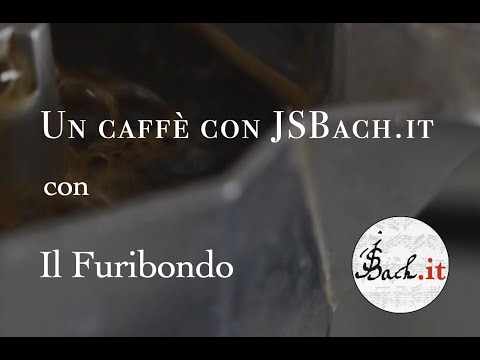 24. Un caffè con JSBach.it - Il Furibondo