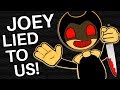 Bendy Why Joey S Story Is A COMPLETE LIE Bendy And The Ink Machine Chapter 5 Ending Theory