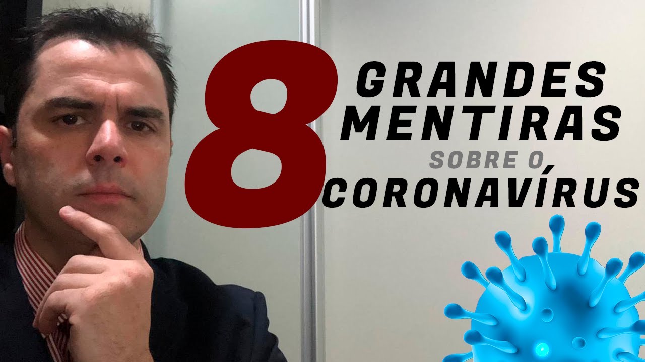 🦠 08 GRANDES MENTIRAS sobre o CORONAVÍRUS