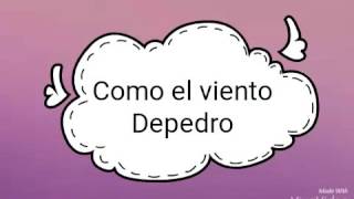 Como el viento/Letra/Depedro