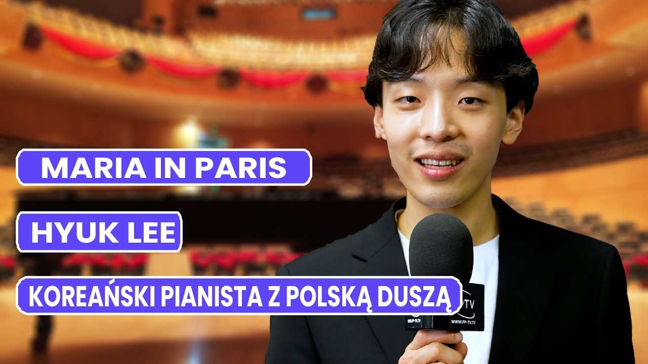 Maria in Paris – Huek Lee: Koreański pianista z polską duszą Maria in Paris – Huek Lee: Koreański pianista z polską duszą