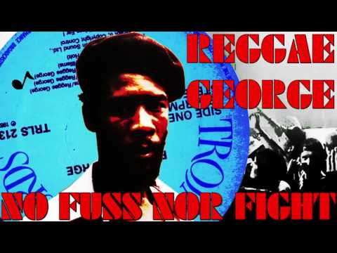 Reggae George No Fuss Nor Fight - (REGGAE DO BOM)