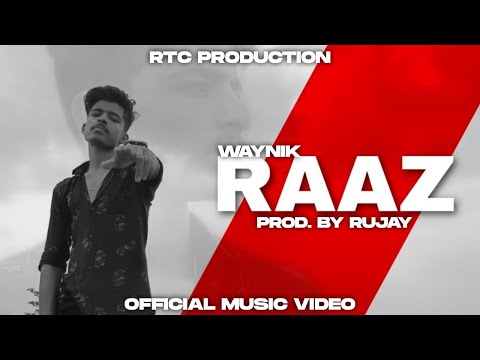 WAYNIK - RAAZ (PROD. BY RUJAY)| OFFICIAL MUSIC VIDEO