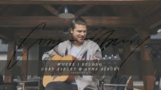 Where I Belong - Cory Asbury &amp; Anna Asbury (acoustic)
