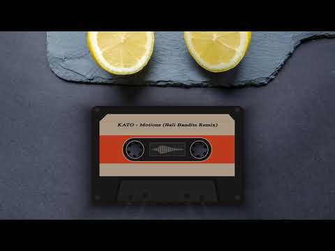KATO - Motions (Bali Bandits Remix)