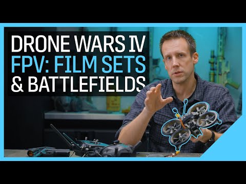 Drone Wars 4: FPV Drones Dominate Film Sets and Battlefields
