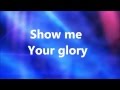 Third Day - Show Me Your Glory (Lyrics)