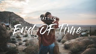 Mattilo - End of Time (Lyrics)