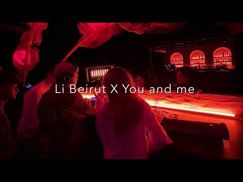 LI BEIRUT x You and Me (Extended Andresoueid Mix)