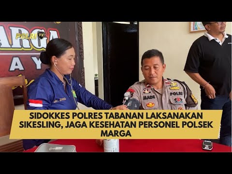 SIDOKKES POLRES TABANAN LAKSANAKAN SIKESLING, JAGA KESEHATAN PERSONEL POLSEK MARGA