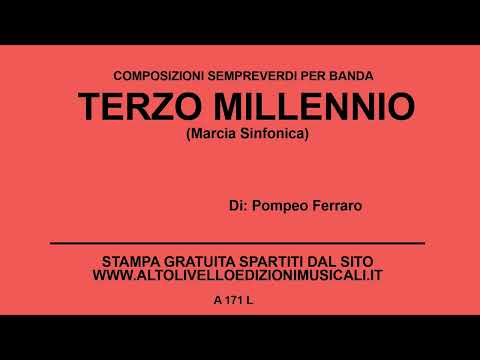 Terzo Millennio (Marcia Sinfonica)  -  Di: Pompeo Ferraro